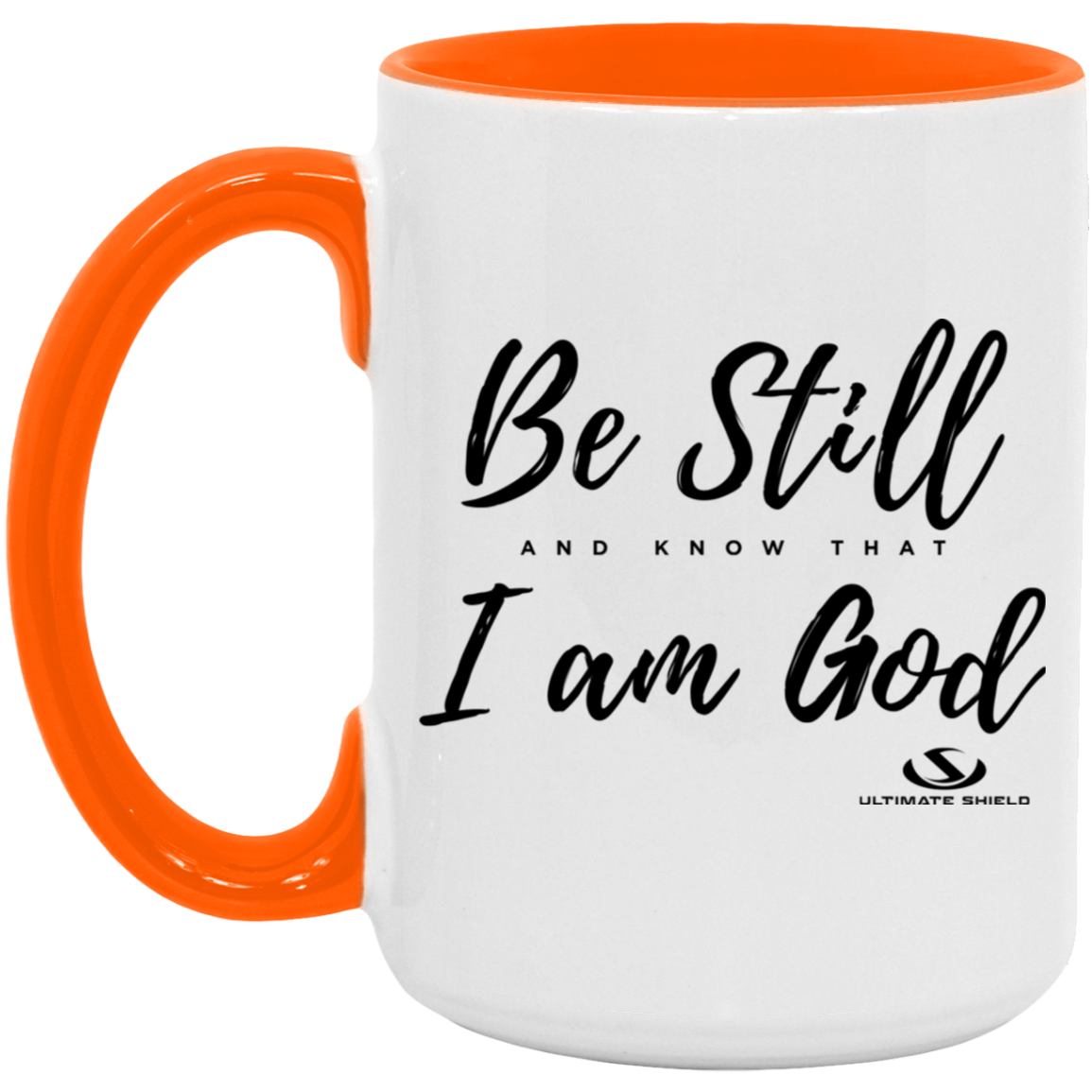 BE STILL AND KNOW THAT I AM GOD 15oz. Accent Mug