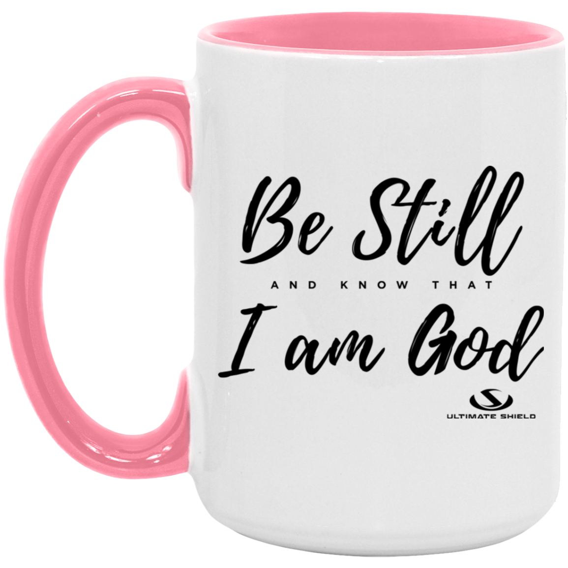 BE STILL AND KNOW THAT I AM GOD 15oz. Accent Mug