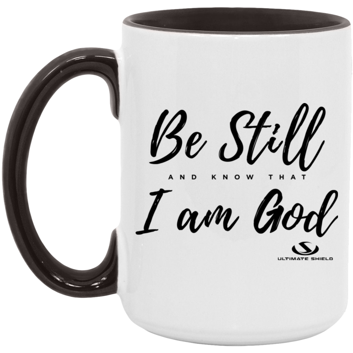 BE STILL AND KNOW THAT I AM GOD 15oz. Accent Mug