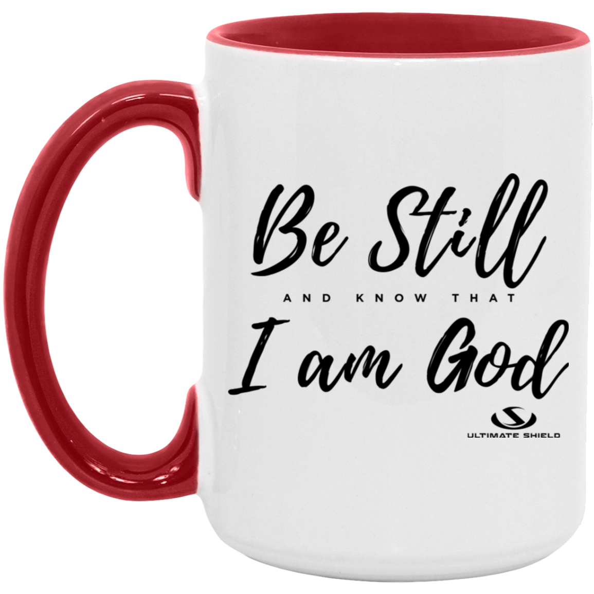 BE STILL AND KNOW THAT I AM GOD 15oz. Accent Mug